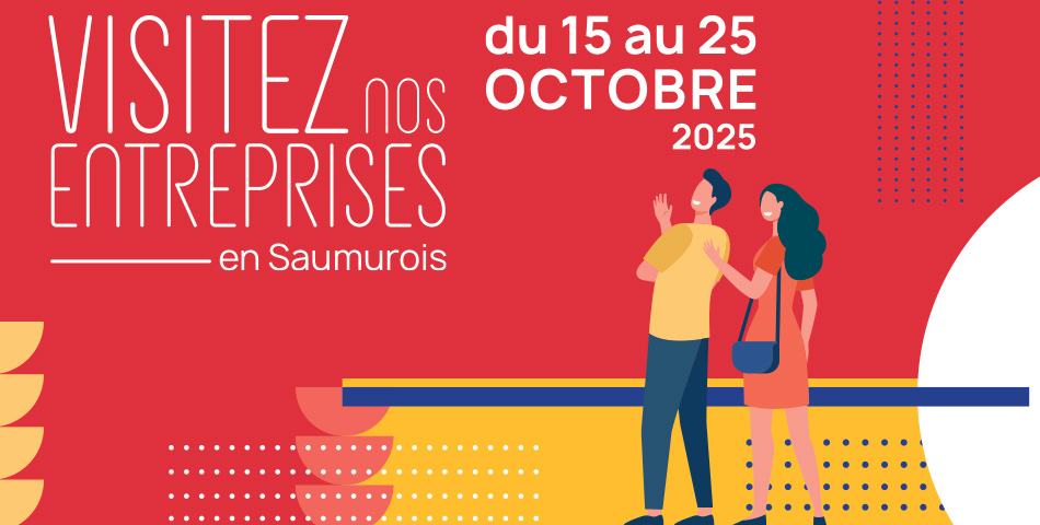 Visitez nos entreprises en Saumurois du 15 au 25 octobre 2025 Visitez nos entreprises en Saumurois du 15 au 25 octobre 2025